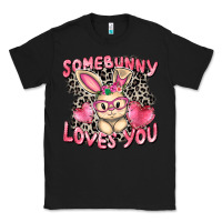 Black Somebunny loves you Easter Day Classic Tee - CowGirlArtShop
