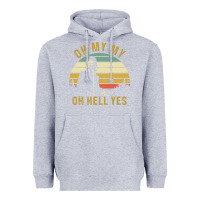 Heather Grey oh my my oh hell yes petty funny music fans gifts Heavyweight Hoodie - InspiraDesign