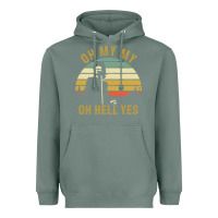 Sage oh my my oh hell yes petty funny music fans gifts Heavyweight Hoodie - InspiraDesign