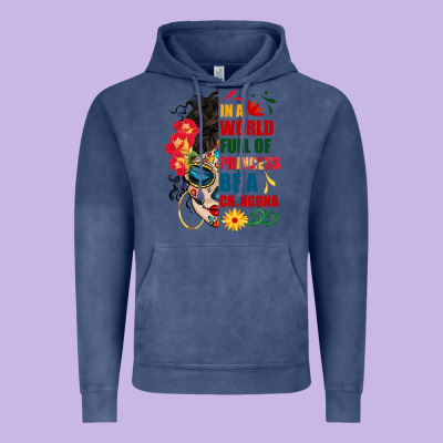 In A World Full Of Princess Be A Chingona Vintage Hoodie Designed By Bundleandbundleshop