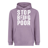 Lavender stop being poor Heavyweight Hoodie - InspiraDesign