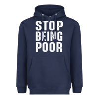 Navy stop being poor Heavyweight Hoodie - InspiraDesign