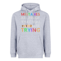 Heather Grey mistakes are proof that you are trying teacher inspirational t shirt Heavyweight Hoodie - StudioElite
