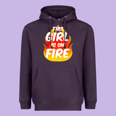 This Girl Is On Fire Fierce Lady Woman Power Go Girls Fiery Heavyweight Hoodie Designed By Studioelite