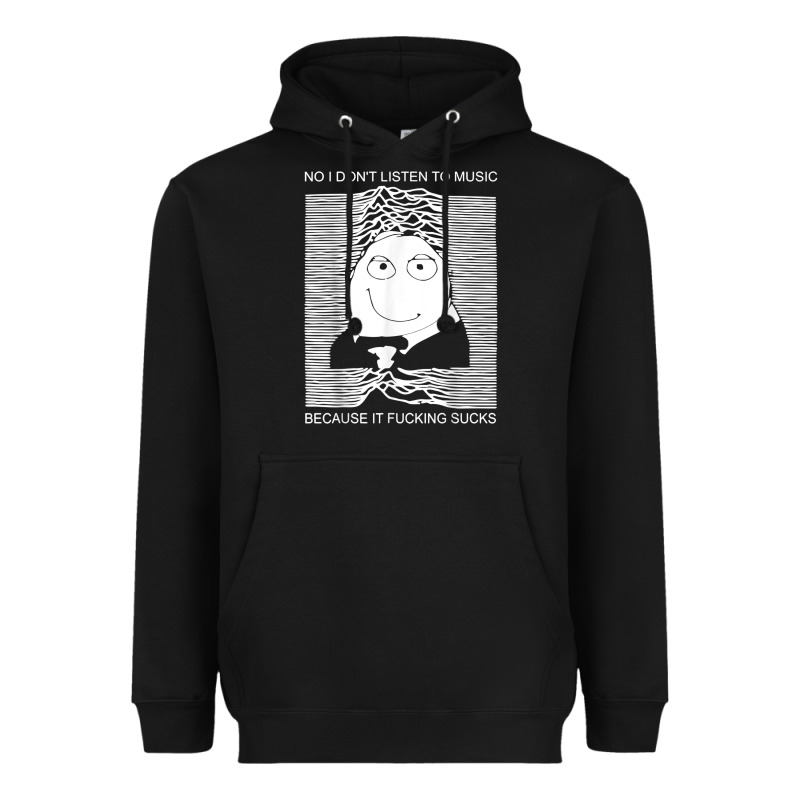 No I Don't Listen To Music Because It Fuckking Suckks T Shirt Heavyweight Hoodie by StudioElite | Teevron