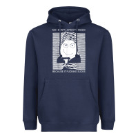 Navy no i don't listen to music because it fuckking suckks t shirt Heavyweight Hoodie - StudioElite