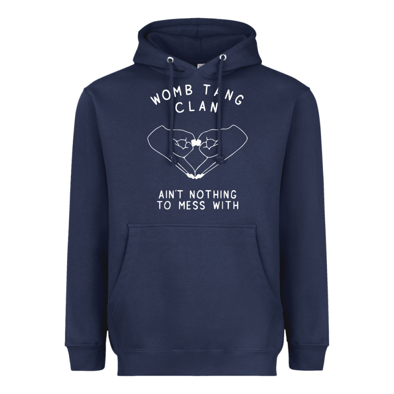 Womb Tang Clan Ain't Nothing To Mess With T Shirt Heavyweight Hoodie by PixelFlow | Teevron