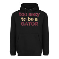 Black too sexy to be a gator Heavyweight Hoodie - PixelFlow