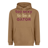 Toasted Coconut too sexy to be a gator Heavyweight Hoodie - PixelFlow