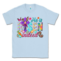 Dusty Blue He is risen indeed Happy Easter Day Classic Tee - HowdyJamesFarm