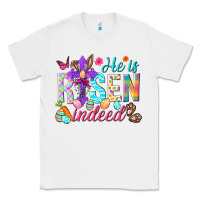 White He is risen indeed Happy Easter Day Classic Tee - HowdyJamesFarm