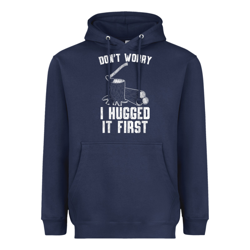 Lumberjack Don't Worry I Hugged It First Lumberjack Wood Cutter Logger Heavyweight Hoodie by SnappyArt | Teevron