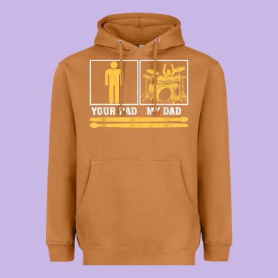 Mens My Dad Is A Drummer Your Dad Not Drum Player Father's Day T Shirt Heavyweight Hoodie Designed By Snappyart