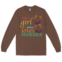 Chestnut Just a Girl Who Loves Horses Long Sleeve Tee - Bettercallsaul