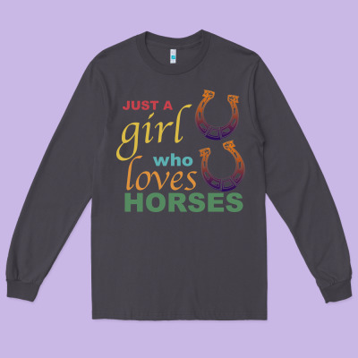 Just A Girl Who Loves Horses Long Sleeve Tee Designed By Bettercallsaul