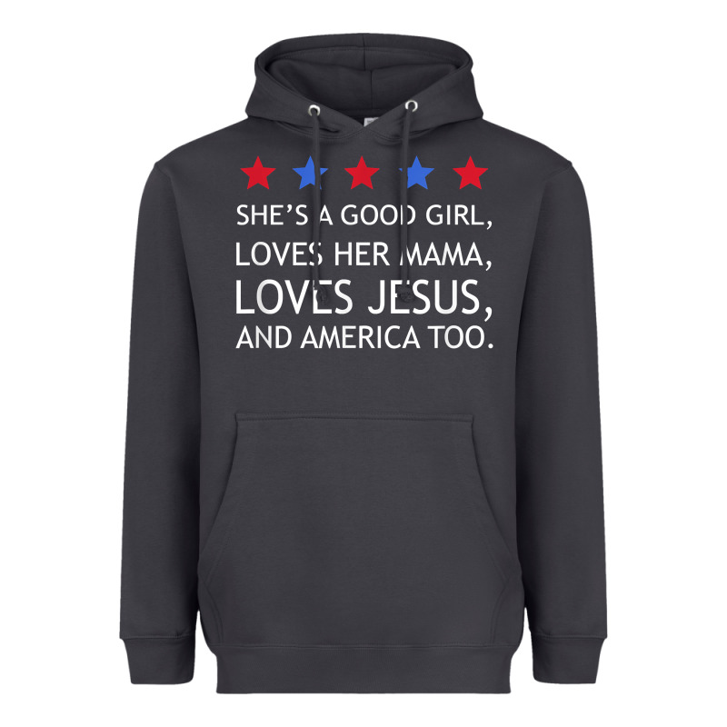 She's A Good Girl, She's Loves Her Mama, Loves Jesus T Shirt Heavyweight Hoodie by FloraArt | Teevron