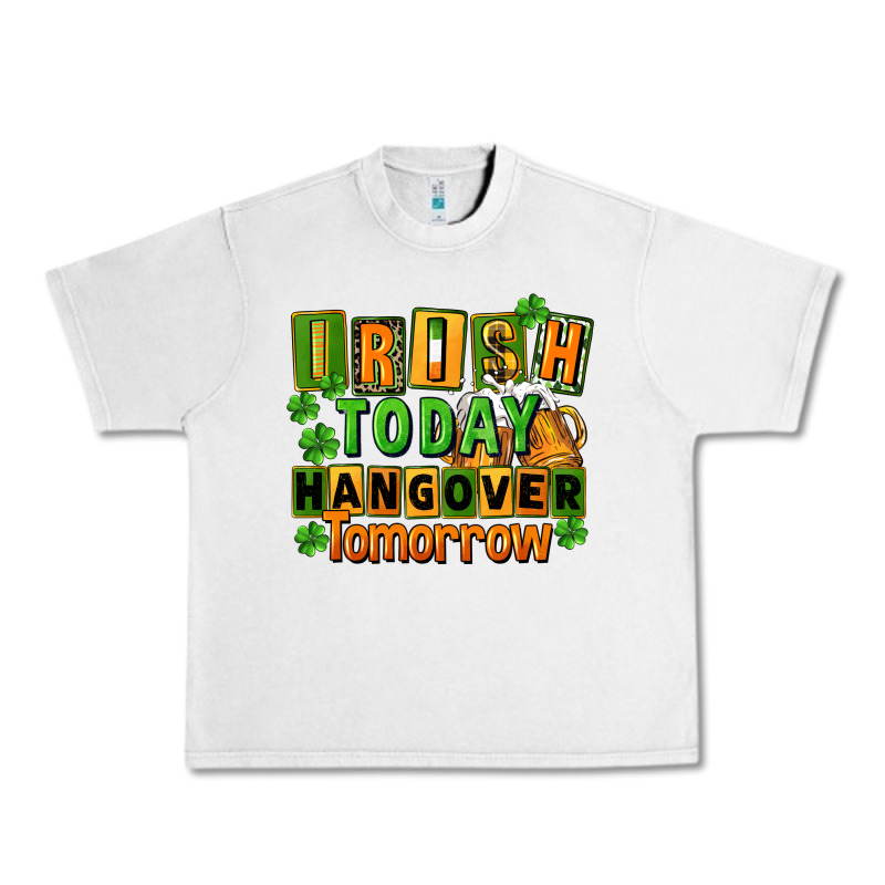 Irish Today Hangover Tomorrow  St. Patricks Day Urban Heavy Tee by FaDigitalArtStudio | Teevron