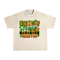 Sandshell Irish today hangover tomorrow  St. Patricks Day Urban Heavy Tee - FaDigitalArtStudio