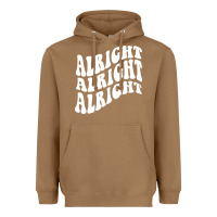 Toasted Coconut alright alright alright Heavyweight Hoodie - ArtMosaic