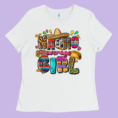 Nacho Average Girl Ladies Tee Designed By Fadigitalartstudio