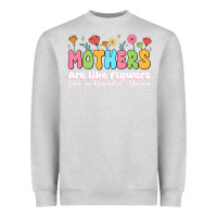 Heather Grey mothers are like flowers Heavyweight Sweatshirt - JahusDesignShop