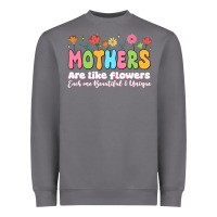Mothers Are Like Flowers Heavyweight Sweatshirt | Teevron