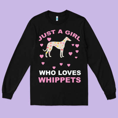 Just A Girl Who Loves Whippets Long Sleeve Tee Designed By Bettercallsaul