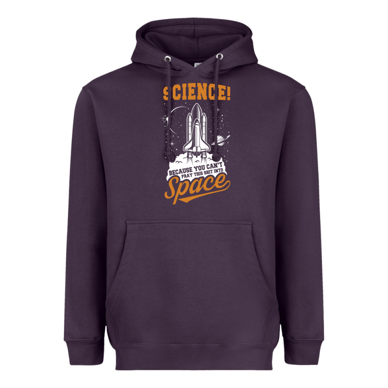 Science: Because You Can't Pray This Shit Into Space Heavyweight Hoodie by artisFamous | Teevron