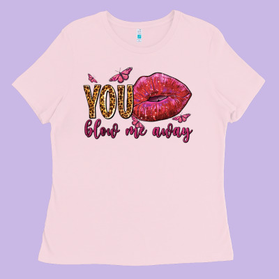 You Blow Me Away Olivia Ladies Tee Designed By Oliviacreatesart