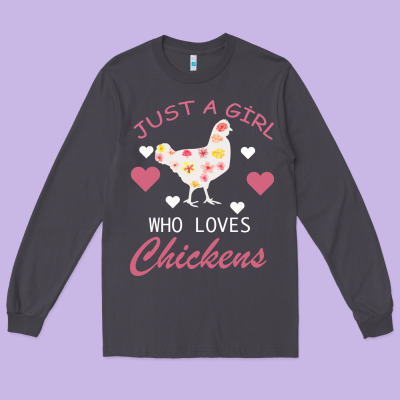 Just A Girl Who Love Chickens Long Sleeve Tee Designed By Bettercallsaul