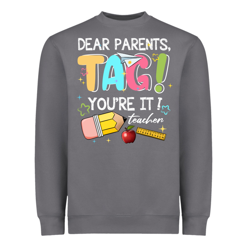 Dear Parents Tag Youare It Teacher Heavyweight Sweatshirt by JahusDesignShop | Teevron