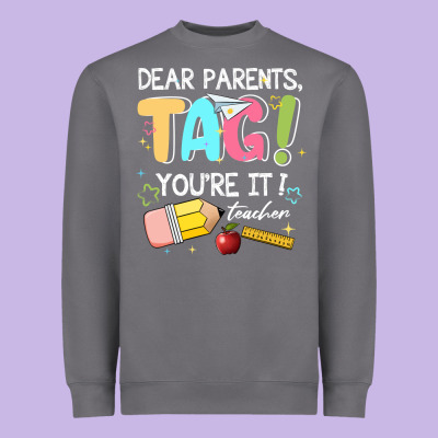 Dear Parents Tag Youare It Teacher Heavyweight Sweatshirt Designed By Jahusdesignshop