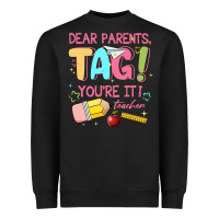 Black dear parents tag youre it teacher Heavyweight Sweatshirt - JahusDesignShop