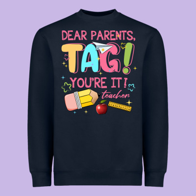Dear Parents Tag Youre It Teacher Heavyweight Sweatshirt Designed By Jahusdesignshop