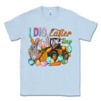 Dusty Blue I dig Easter Day Classic Tee - HowdyJamesFarm