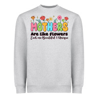 Mothers Are Like Flowers Heavyweight Sweatshirt | Teevron