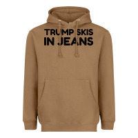 Toasted Coconut trump skis in jeans Heavyweight Hoodie - artisFamous