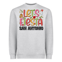Lets Fiesta San Antonio Heavyweight Sweatshirt | Teevron