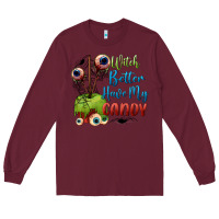 Burgundy witch better have my candy Long Sleeve Tee - BundleAndBundleShop