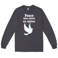 Smoke Peace Was Never An Option Long Sleeve Tee - Bettercallsaul