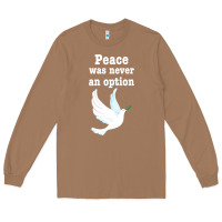 Toasted Coconut Peace Was Never An Option Long Sleeve Tee - Bettercallsaul