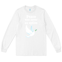 White Peace Was Never An Option Long Sleeve Tee - Bettercallsaul