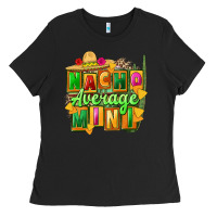 Black Nacho average mini Ladies Tee - FaDigitalArtStudio