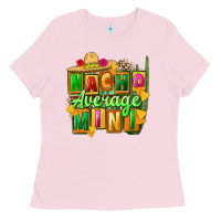 Bubblegum Pink Nacho average mini Ladies Tee - FaDigitalArtStudio