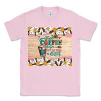 Bubblegum Pink i pretend coffee helps but i'm still a bitch Classic Tee - Artiststas