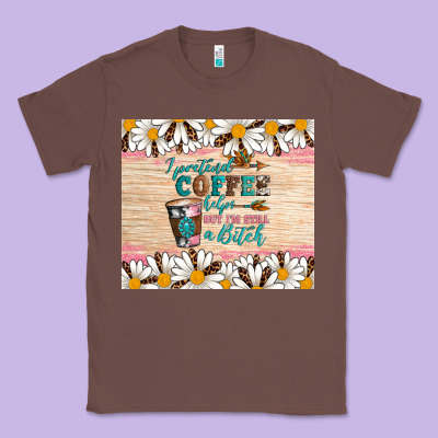 I Pretend Coffee Helps But I'm Still A Bitch Classic Tee Designed By Artiststas
