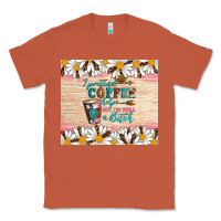 Copper i pretend coffee helps but i'm still a bitch Classic Tee - Artiststas