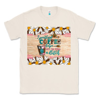 Natural i pretend coffee helps but i'm still a bitch Classic Tee - Artiststas