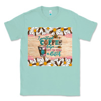 Seafoam i pretend coffee helps but i'm still a bitch Classic Tee - Artiststas