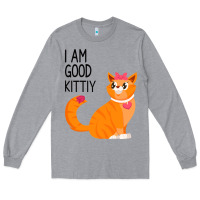 Heather Grey I Am Good Kittiy Long Sleeve Tee - Bettercallsaul